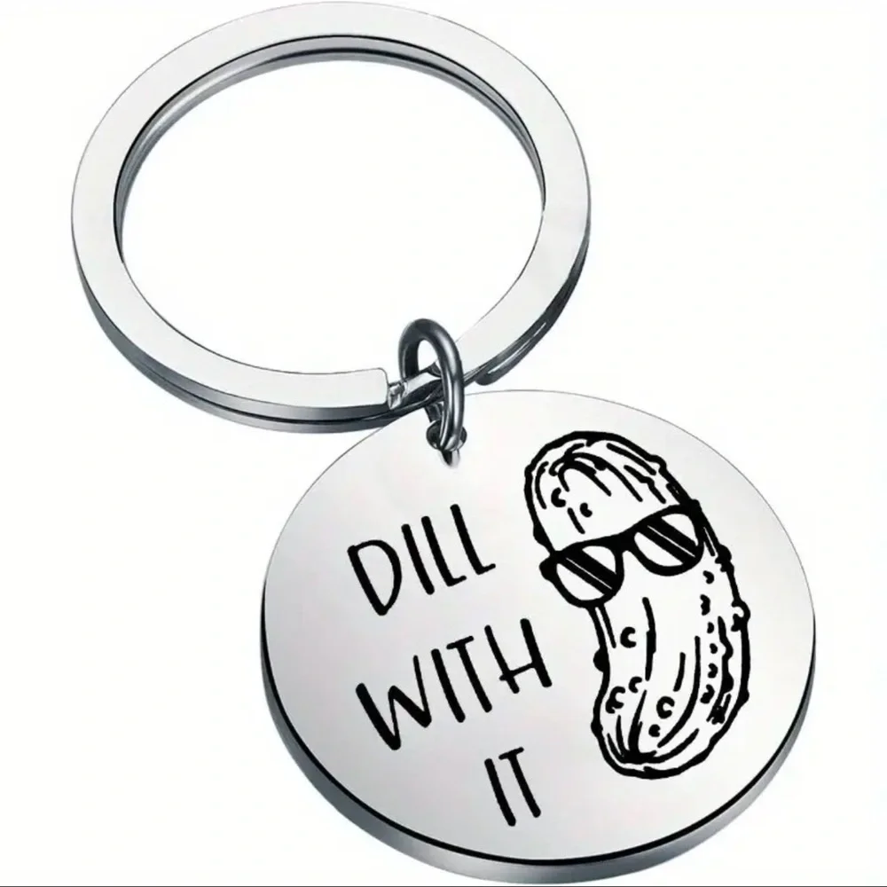 Keychain, “DILL WITH IT” Keychain, Funny, NEW, For Pickle Lovers, Nice Gift Item